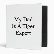 My Dad Is A Tiger Expert 3 Ring Binder