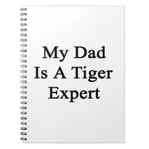 My Dad Is A Tiger Expert Note Book