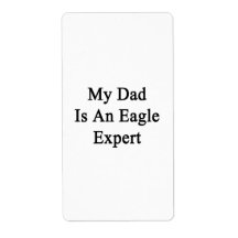 My Dad Is An Eagle Expert. Personalized Shipping Label