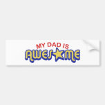 My Dad is Awesome Bumper Stickers