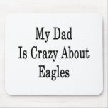 My Dad Is Crazy About Eagles