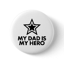 My Dad Is My Hero Pinback Button