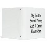 My Dad Is Smart Funny And A Great Electrician binders