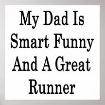 My Dad Is Smart Funny And A Great Runner Posters