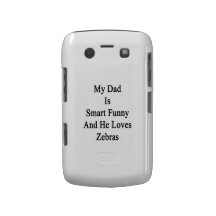 My Dad Is Smart Funny And He Loves Zebras Blackberry Bold Covers