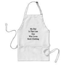 My Dad Is That Cute Guy Who Loves Rock Climbing Apron