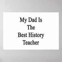 My Dad Is The Best History Teacher Print