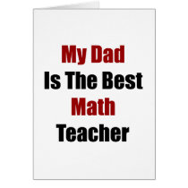 My Dad Is The Best Math Teacher Greeting Card