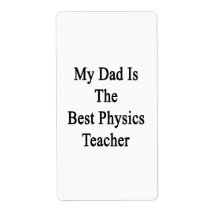 My Dad Is The Best Physics Teacher Personalized Shipping Labels