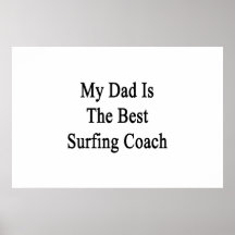 My Dad Is The Best Surfing Coach Posters