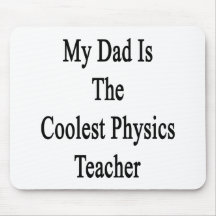 My Dad Is The Coolest Physics Teacher Mouse Pad