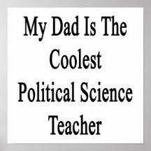 My Dad Is The Coolest Political Science Teacher Posters