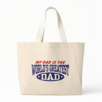 My Dad Is The World's Greatest Dad Bags