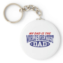 My Dad Is The World's Greatest Dad Key Chains