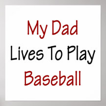 My Dad Lives To Play Baseball Poster