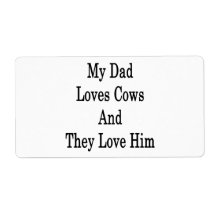 My Dad Loves Cows And They Love Him Shipping Label
