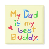My Dad My Best Buddy T-shirts and Gifts Refrigerator Magnets