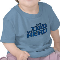 MY DAD MY HERO T-SHIRT