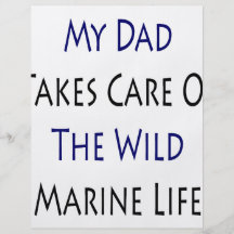 My Dad Takes Care Of The Wild Marine Life Personalized Flyer