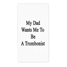 My Dad Wants Me To Be A Trombonist Labels