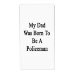 My Dad Was Born To Be A Policeman Custom Shipping Label