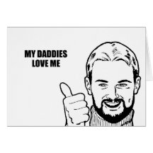 My daddies love me greeting card