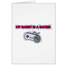 My Daddy Is A Gamer Greeting Cards