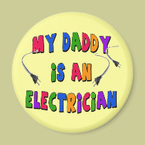 My daddy is an Electrician magnets