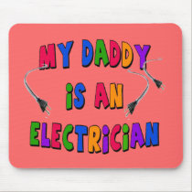 My daddy is an Electrician mousepads