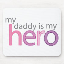 My Daddy is My Hero Mouse Pad