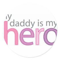 My Daddy is My Hero Round Stickers