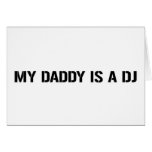 My Daddy Is The DJ cards
