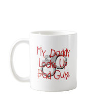 My Daddy Locks Up Bad Guys Coffee Mug