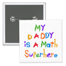 My Daddy Math Superhero T-shirts and Gifts Pinback Buttons