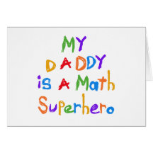 My Daddy Math Superhero T-shirts and Gifts Greeting Cards