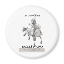 My Daddy Rides Saddle bronc Refrigerator Magnets