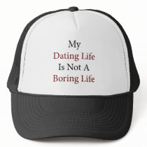 My Dating Life Is Not A Boring Life