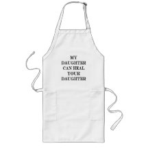 My Daughter Can Heal Your Daughter Apron