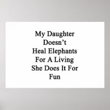 My Daughter Doesn't Heal Elephants For A Living Sh Poster