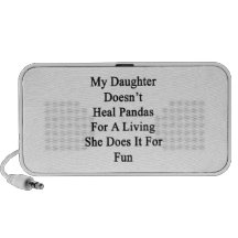 My Daughter Doesn't Heal Pandas For A Living She D Travel Speaker