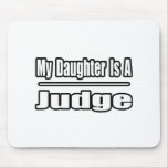 My Daughter Is A Judge Mousepads