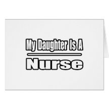 My Daughter Is A Nurse Greeting Card