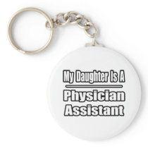 My Daughter Is A Physician Assistant