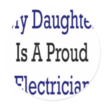 My Daughter Is A Proud Electrician Sticker