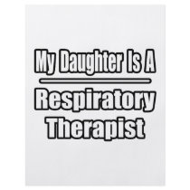 My Daughter Is A Respiratory Therapist
