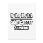My Daughter Is A Skin Cancer Survivor Postcard