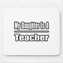 My Daughter is a Teacher Mouse Pad
