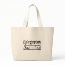 My Daughter Is An Accountant Tote Bags