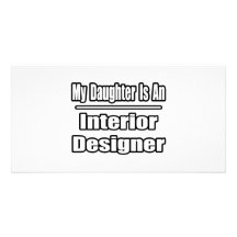 My Daughter Is An Interior Designer Picture Card