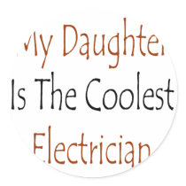 My Daughter Is The Coolest Electrician Round Sticker